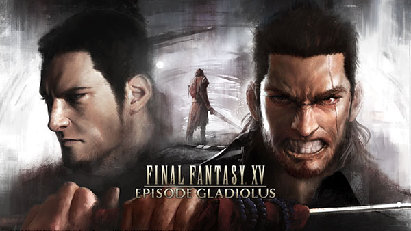 ชมเทรลเลอร์ DLC - Episode Gladiolus ของเกม Final Fantasy XV